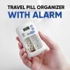 Travel Pill Case Organizer With Alarm Travel Pill Case Organizer With Alarm